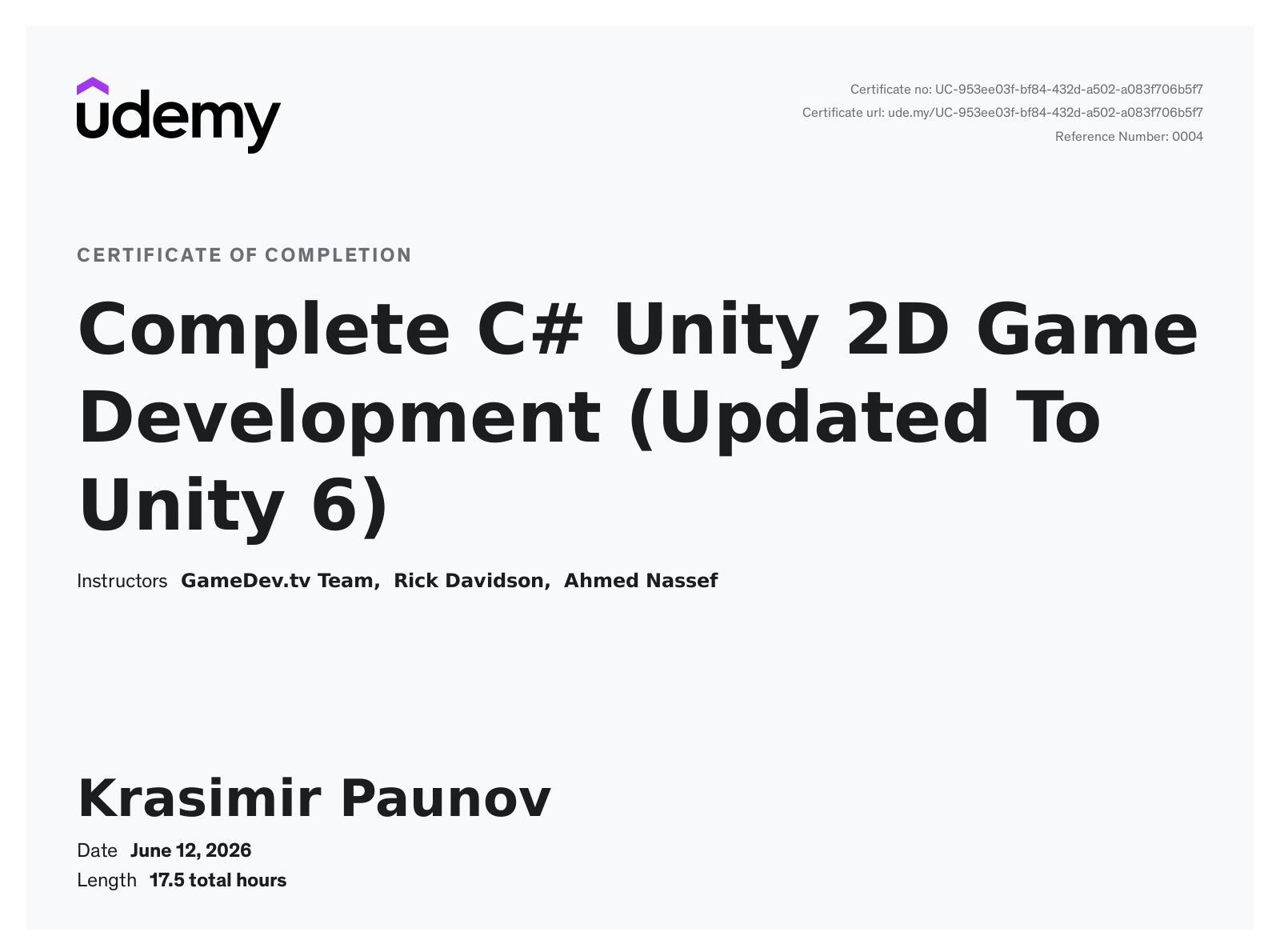 Udemy certificate of completion for "Complete C# Unity 2D Game Development (Updated To Unity 6)", June 12, 2026, 17.5 total hours